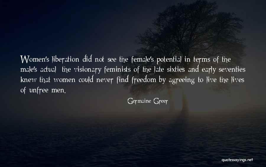 Women's Freedom Quotes By Germaine Greer