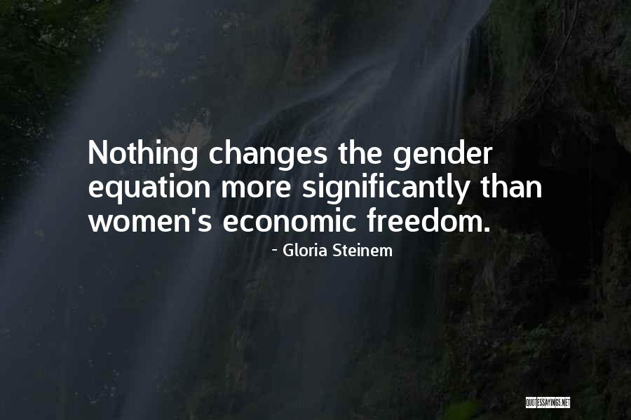 Women's Freedom Quotes By Gloria Steinem