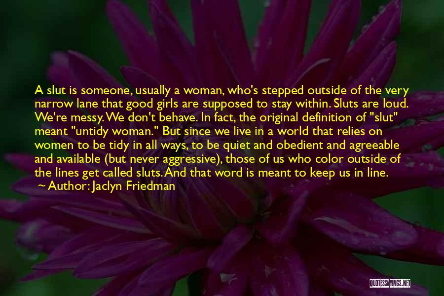 Women's Freedom Quotes By Jaclyn Friedman
