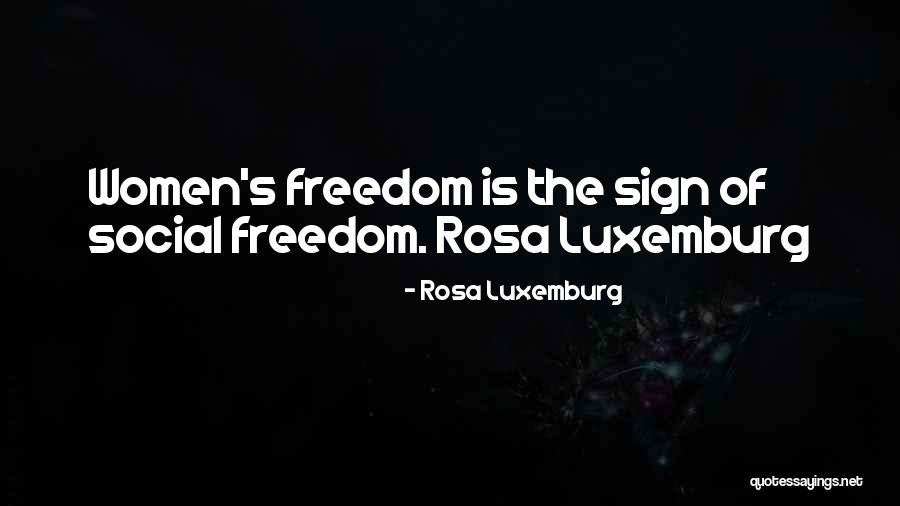 Women's Freedom Quotes By Rosa Luxemburg