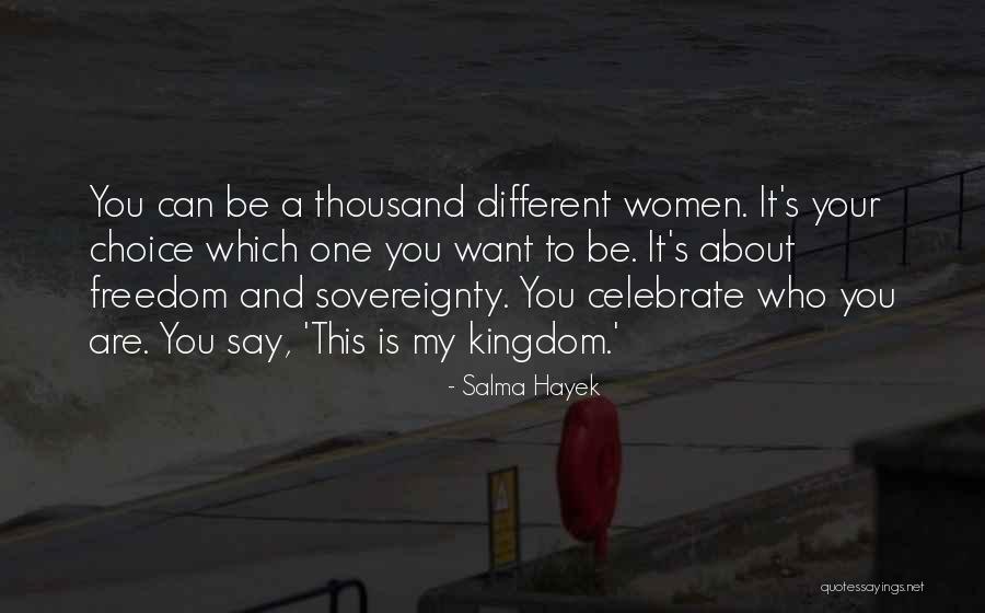 Women's Freedom Quotes By Salma Hayek