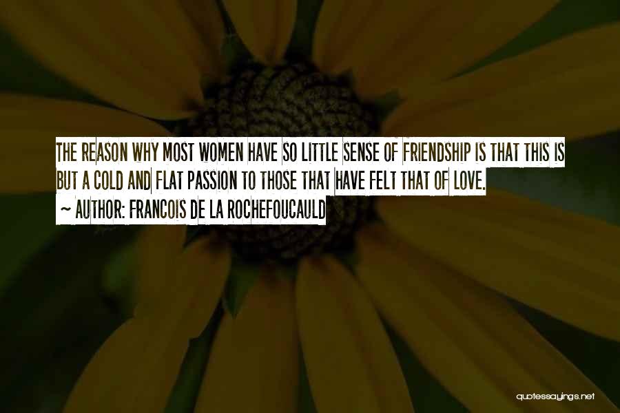 Women's Friendship Quotes By Francois De La Rochefoucauld