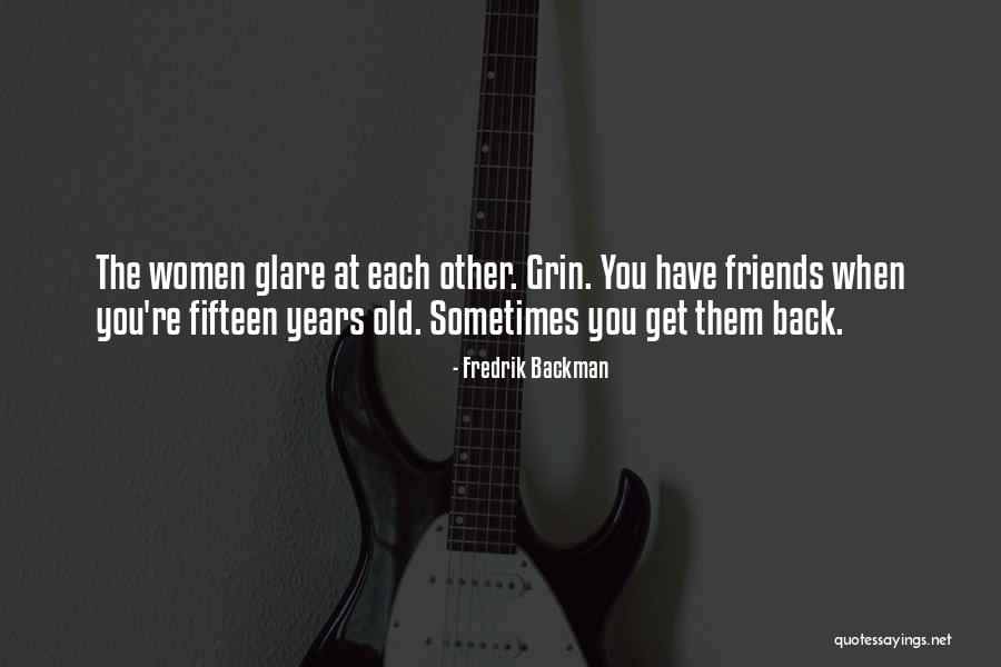 Women's Friendship Quotes By Fredrik Backman