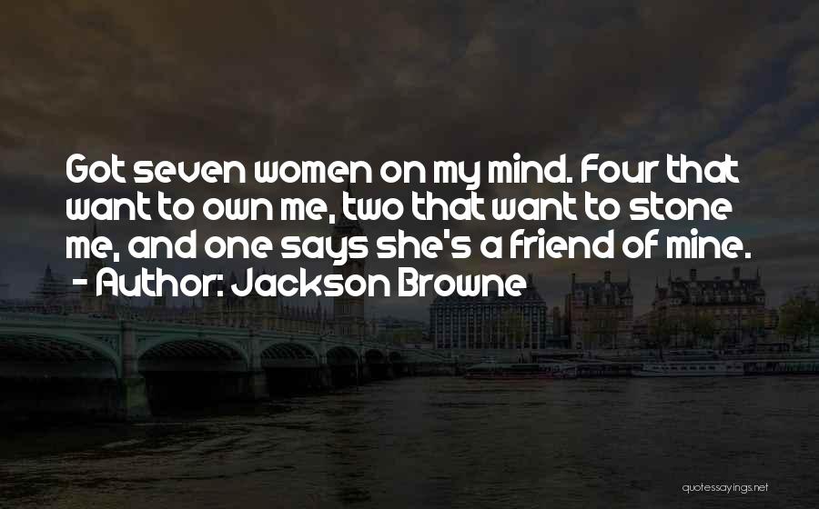 Women's Friendship Quotes By Jackson Browne