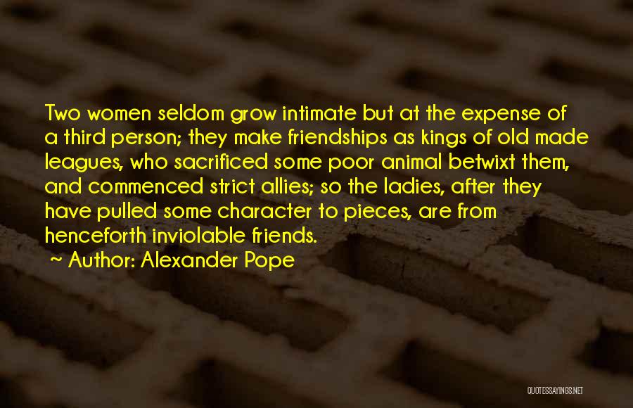 Women's Friendships Quotes By Alexander Pope