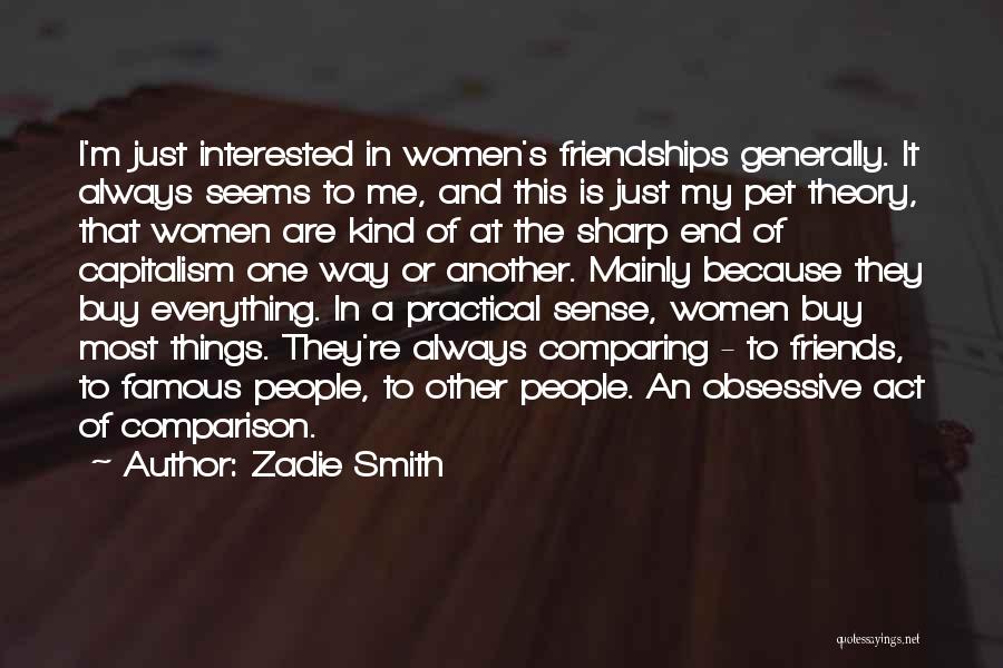Women's Friendships Quotes By Zadie Smith