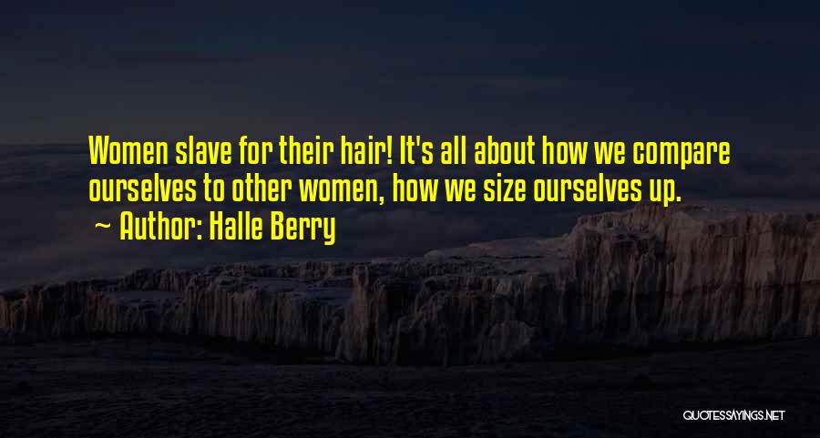 Women's Hair Quotes By Halle Berry