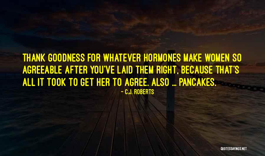 Women's Hormones Quotes By C.J. Roberts