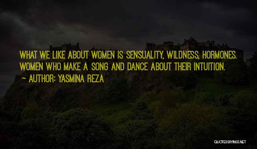 Women's Hormones Quotes By Yasmina Reza Women's Hormones Quotes By Yasmina Reza