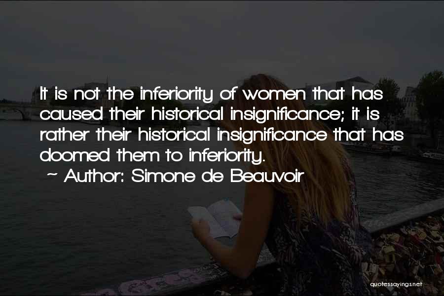 Women's Inferiority Quotes By Simone De Beauvoir