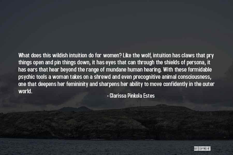 Women's Intuition Quotes By Clarissa Pinkola Estes