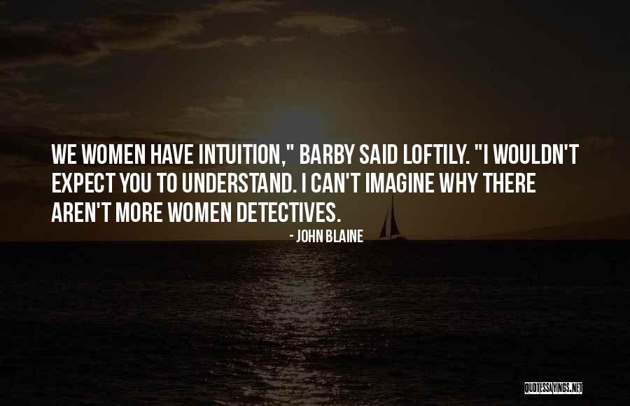 Women's Intuition Quotes By John Blaine