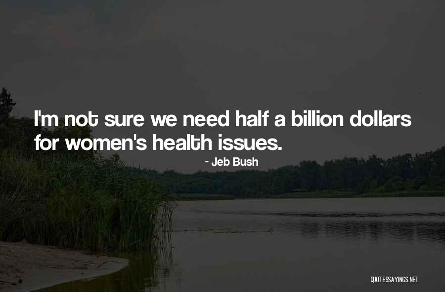Womens Issues Quotes By Jeb Bush Womens Issues Quotes By Jeb Bush
