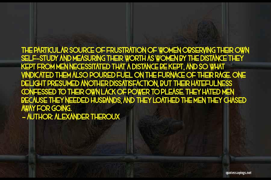 Women's Lack Of Power Quotes By Alexander Theroux