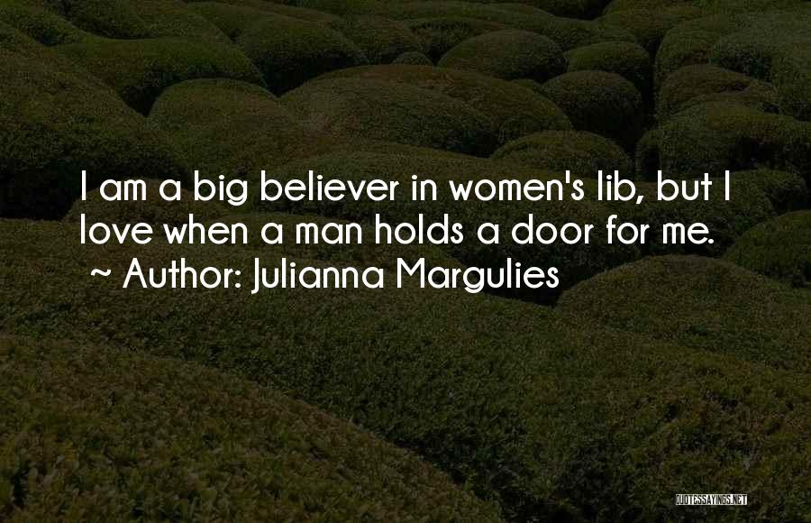 Women's Lib Quotes By Julianna Margulies