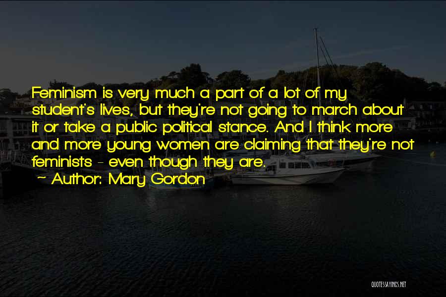 Women's March Quotes By Mary Gordon