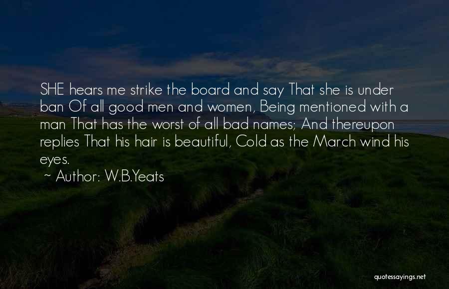 Women's March Quotes By W.B.Yeats