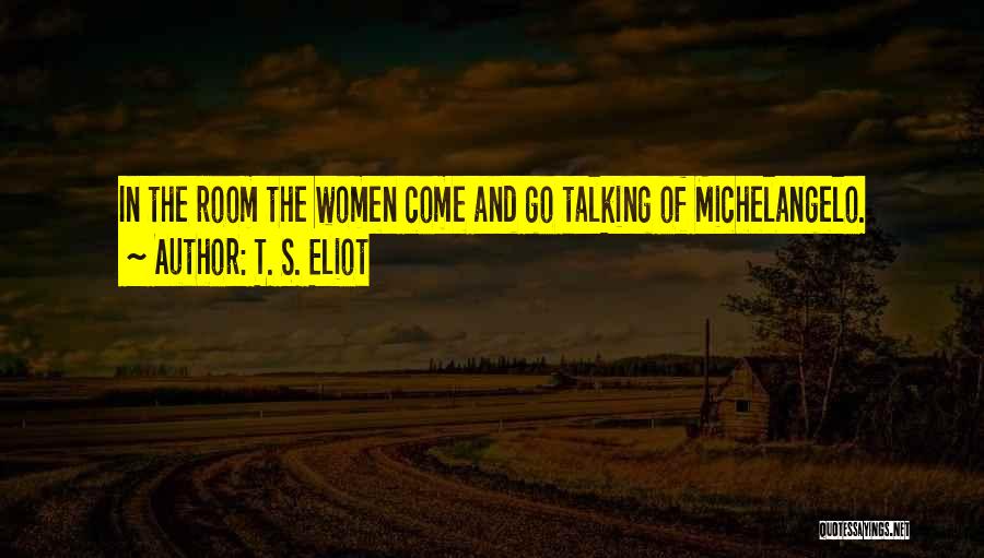 Women's Quotes By T. S. Eliot