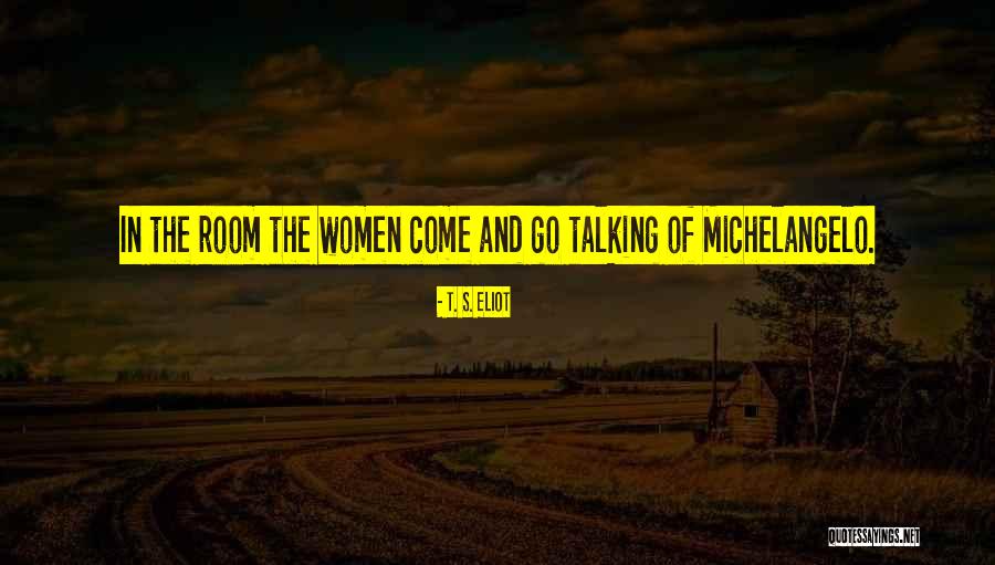 Women's Quotes By T. S. Eliot