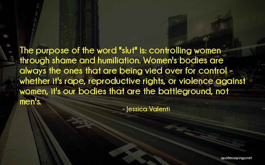 Women's Reproductive Rights Quotes By Jessica Valenti