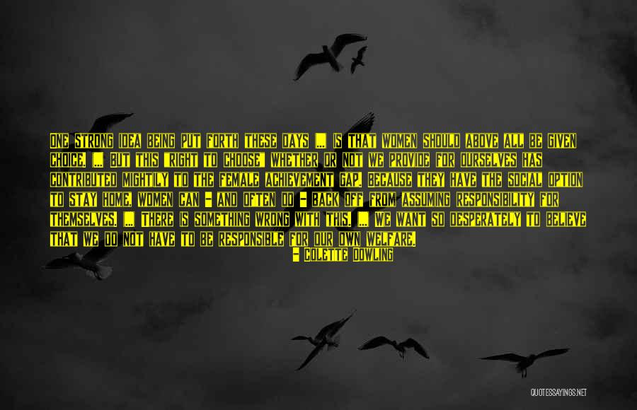 Women's Right To Choose Quotes By Colette Dowling Women's Right To Choose Quotes By Colette Dowling