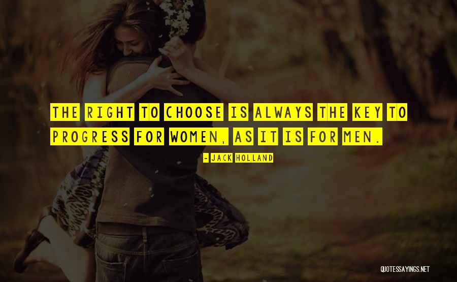 Women's Right To Choose Quotes By Jack Holland