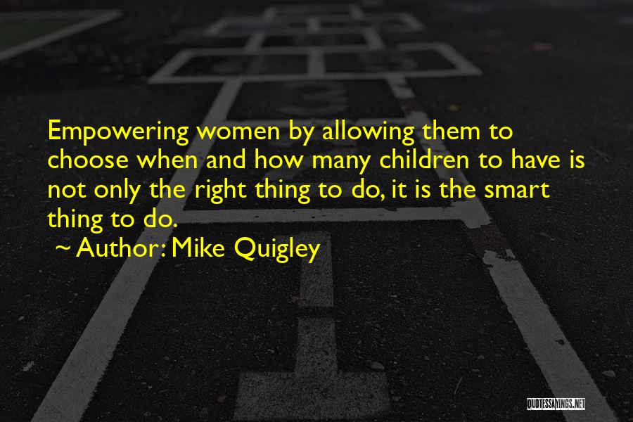 Women's Right To Choose Quotes By Mike Quigley