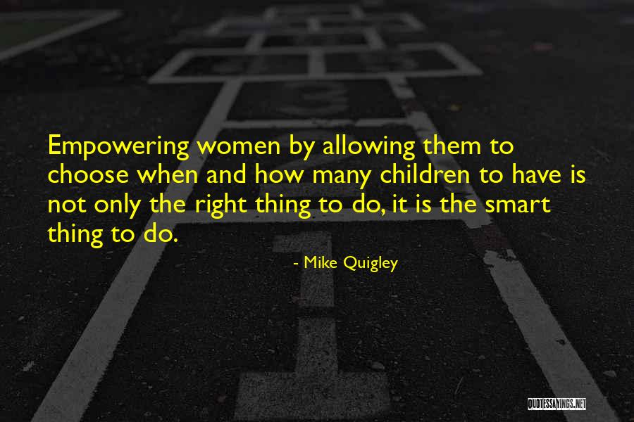 Women's Right To Choose Quotes By Mike Quigley