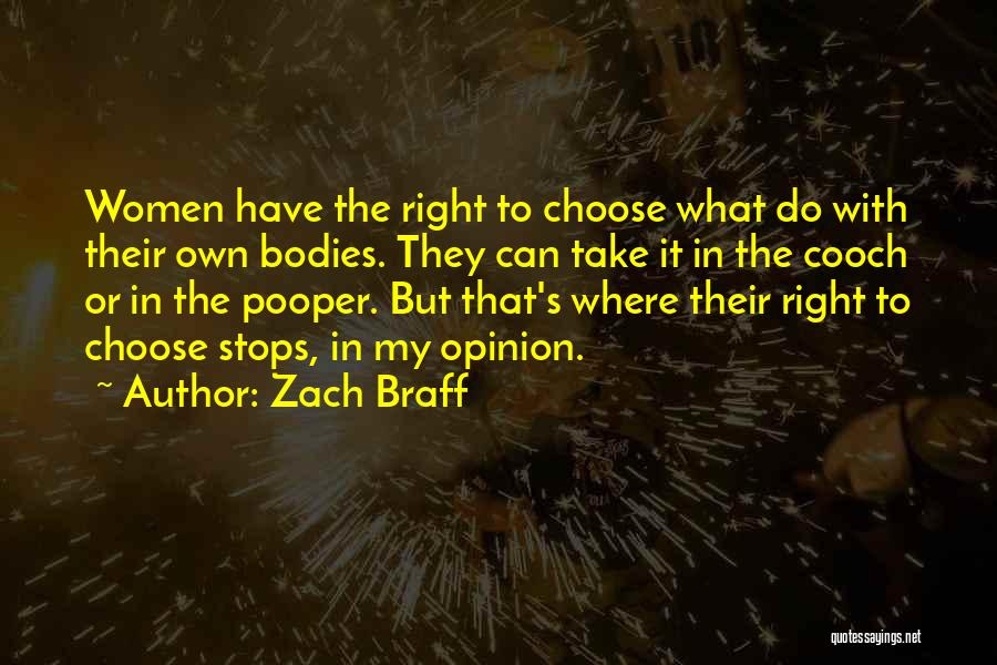 Women's Right To Choose Quotes By Zach Braff