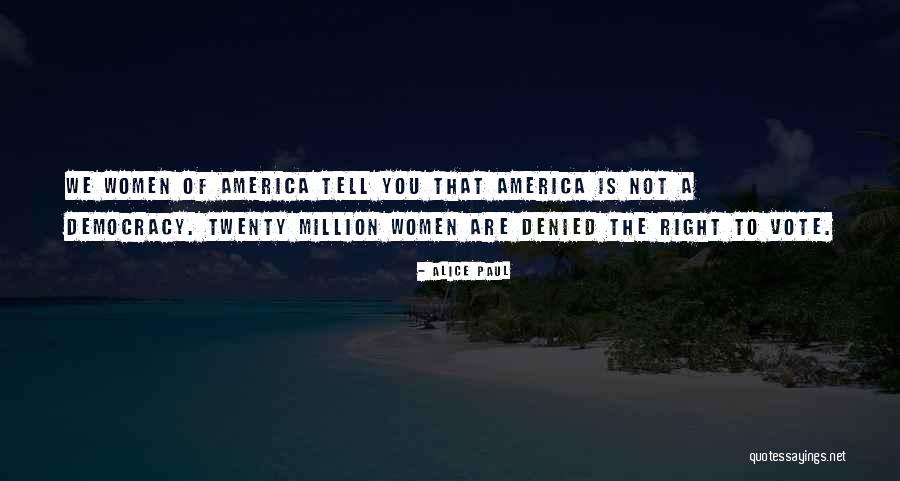 Women's Right To Vote Quotes By Alice Paul
