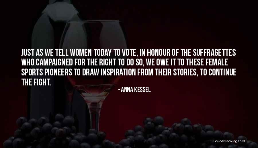 Women's Right To Vote Quotes By Anna Kessel
