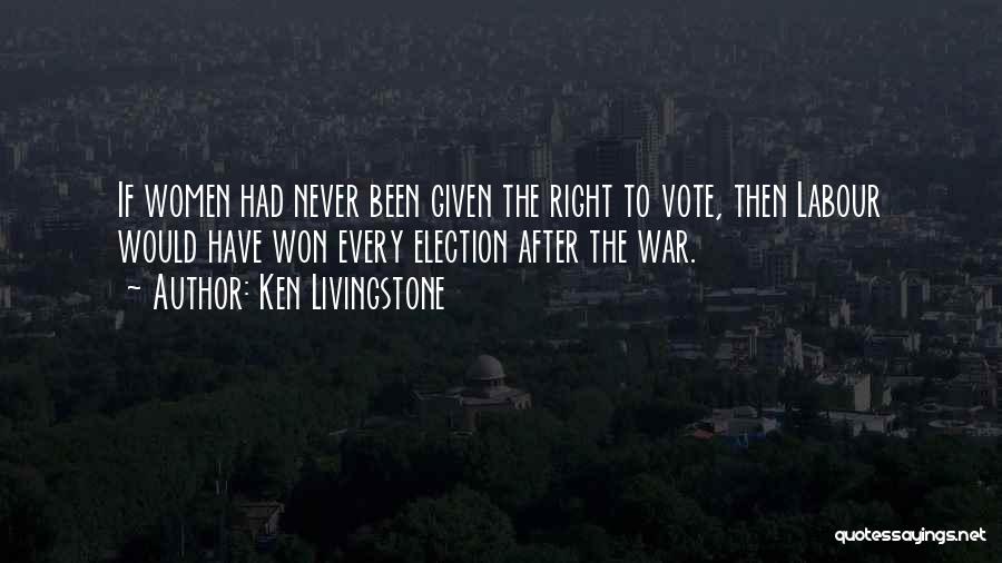 Women's Right To Vote Quotes By Ken Livingstone