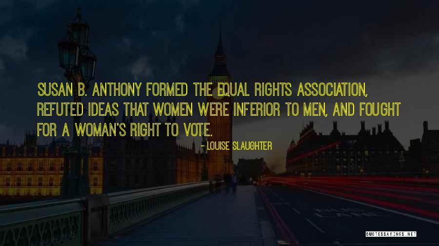 Women's Right To Vote Quotes By Louise Slaughter