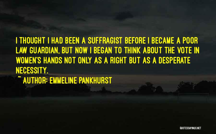 Women's Right Vote Quotes By Emmeline Pankhurst