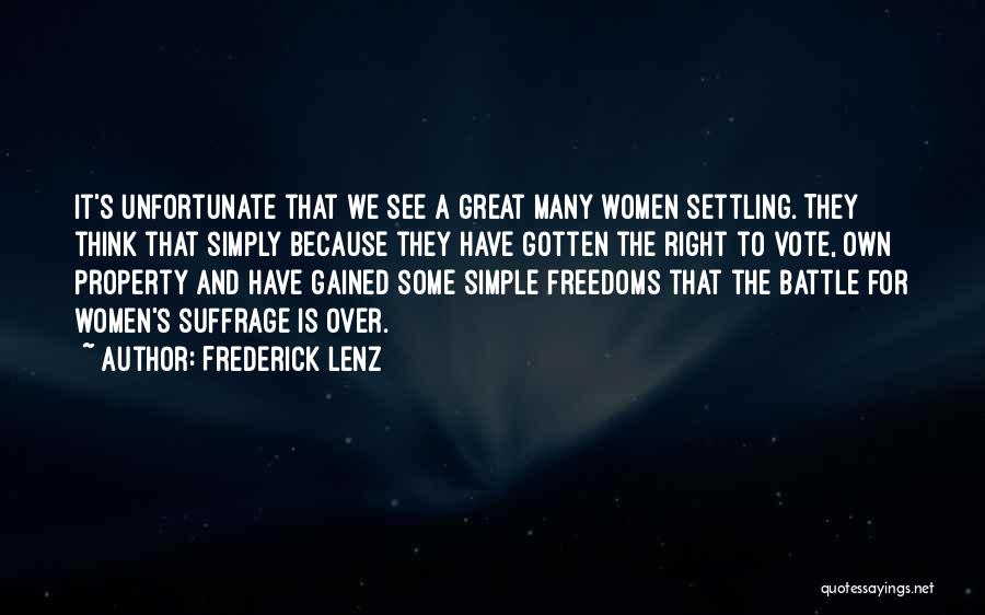 Women's Right Vote Quotes By Frederick Lenz