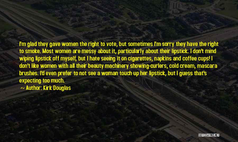 Women's Right Vote Quotes By Kirk Douglas