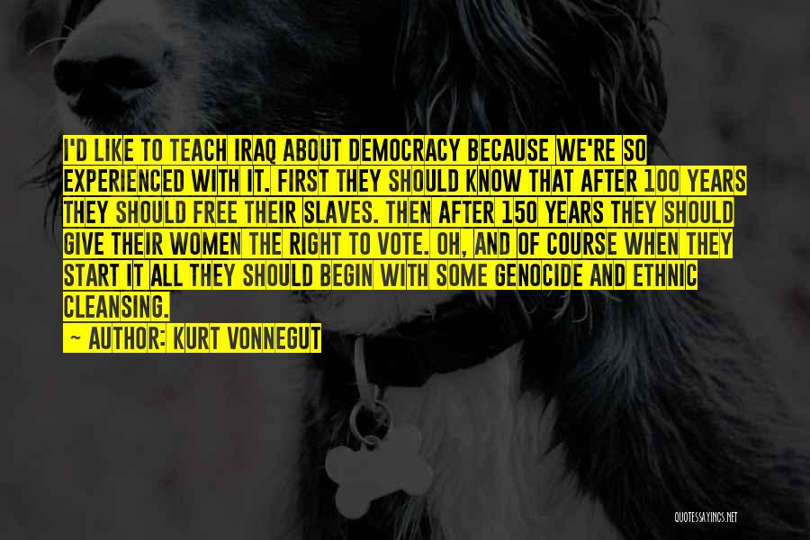 Women's Right Vote Quotes By Kurt Vonnegut