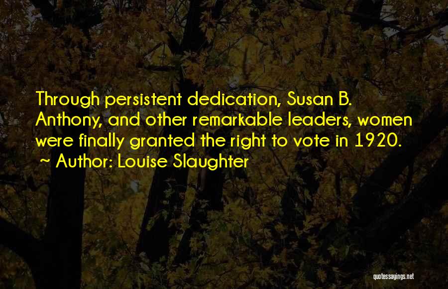 Women's Right Vote Quotes By Louise Slaughter