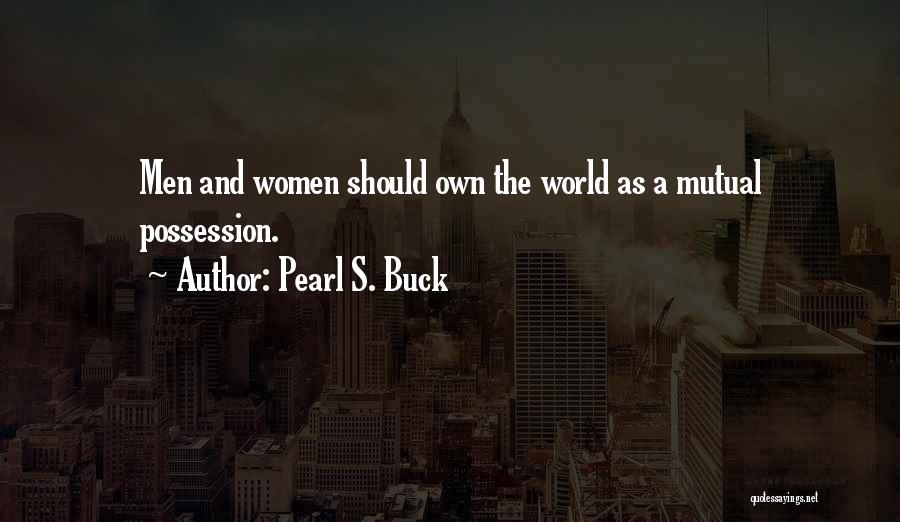 Women's Rights And Equality Quotes By Pearl S. Buck