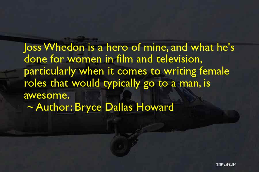 Women's Roles Quotes By Bryce Dallas Howard