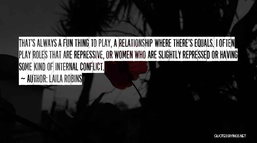 Women's Roles Quotes By Laila Robins