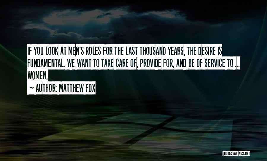 Women's Roles Quotes By Matthew Fox
