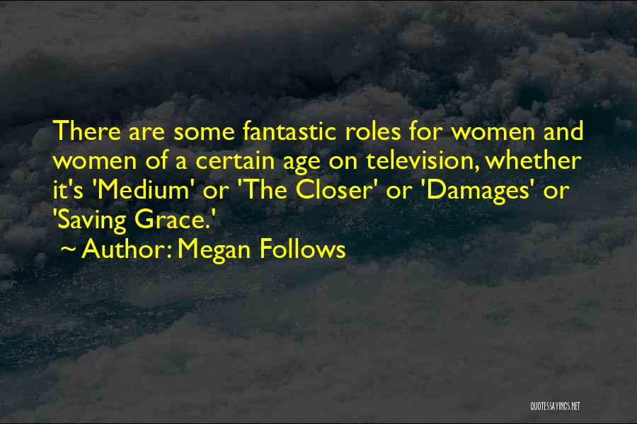 Women's Roles Quotes By Megan Follows