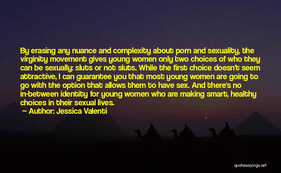 Women's Sexuality Quotes By Jessica Valenti