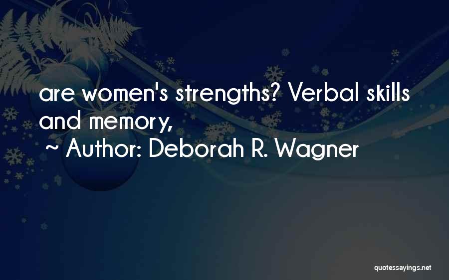 Women's Strengths Quotes By Deborah R. Wagner