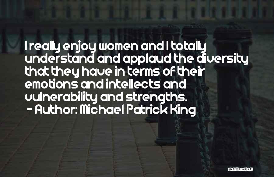 Women's Strengths Quotes By Michael Patrick King