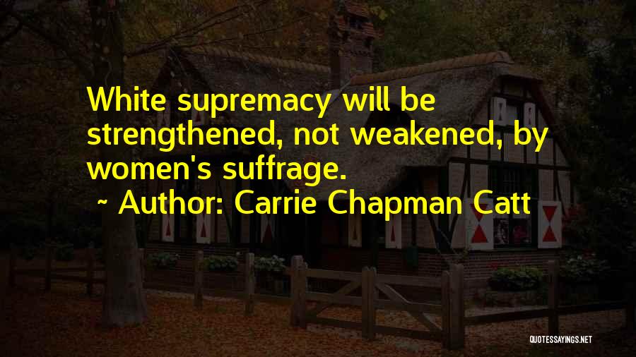 Women's Suffrage Quotes By Carrie Chapman Catt