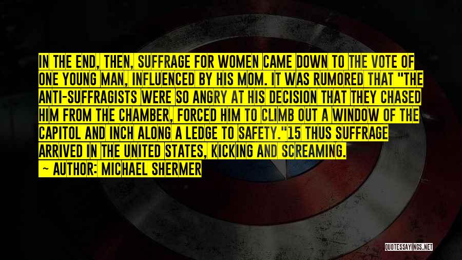 Women's Suffrage Quotes By Michael Shermer