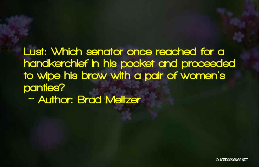 Women's Underwear Quotes By Brad Meltzer