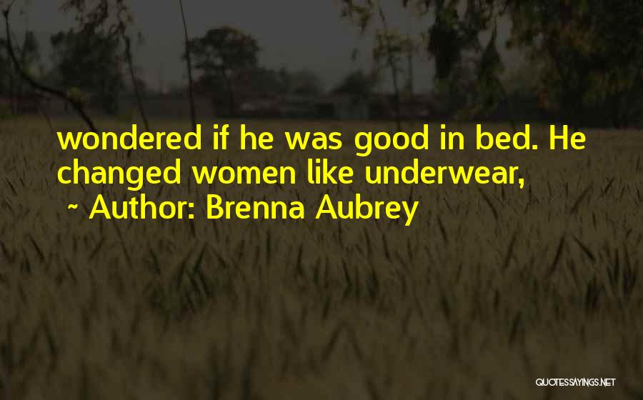 Women's Underwear Quotes By Brenna Aubrey